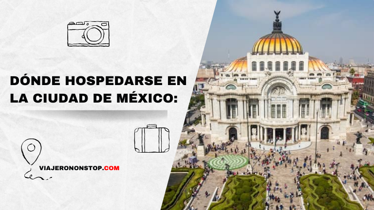 Dónde hospedarse en la Ciudad de México: